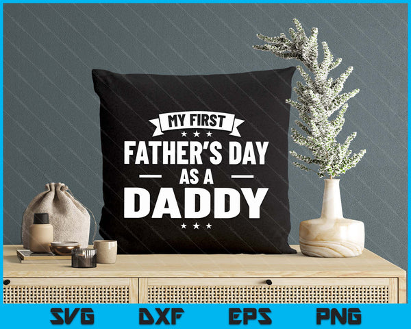 First Father's Day As A Daddy Funny New Grandfather SVG PNG Digital Printable Files