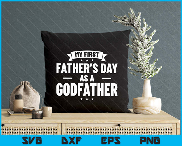 First Father's Day As A Godfather Funny New Grandfather SVG PNG Digital Printable Files