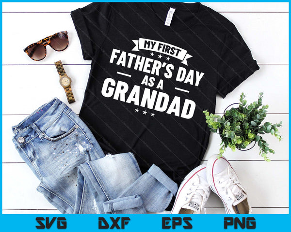 First Father's Day As A Grandad Funny New Grandfather SVG PNG Digital Printable Files