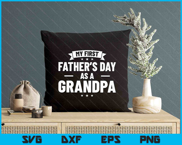 First Father's Day As A Grandpa Funny New Grandfather SVG PNG Digital Printable Files