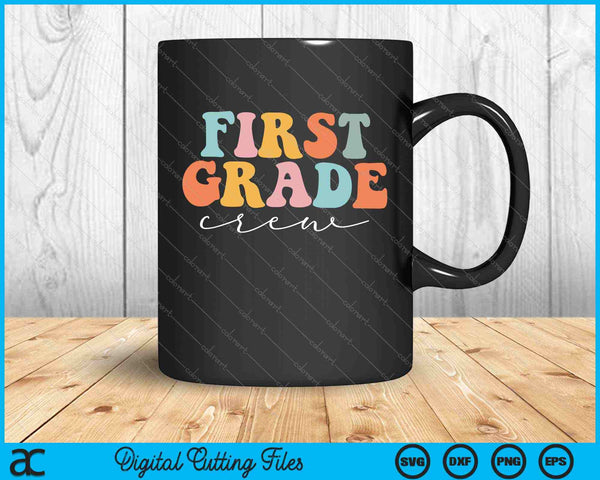 First Grade Crew Retro Groovy Vintage First Day Of School SVG PNG Cutting Printable Files