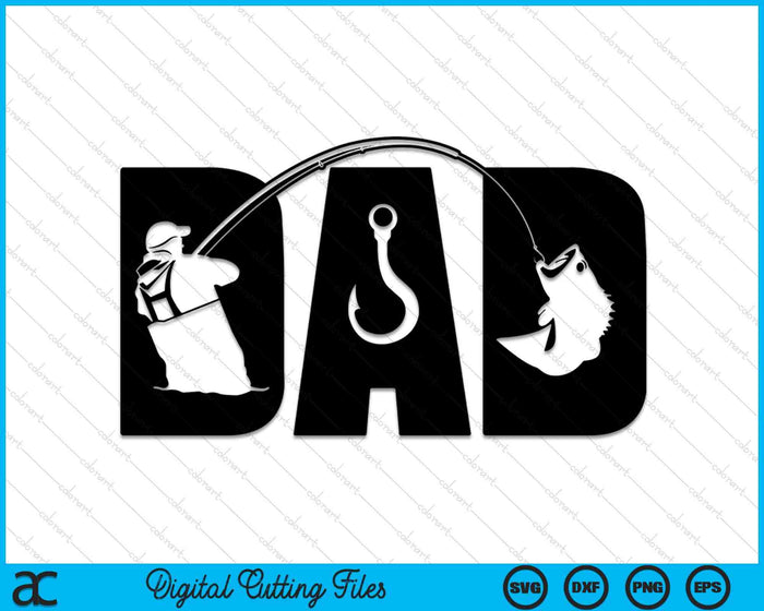 Fishing Dad SVG PNG Digital Cutting Files Fishing Dad SVG PNG Digital Cutting Files