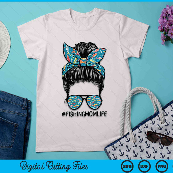 Fishing Mom Life Messy Bun Mom Funny Fishing Mom SVG PNG Digital Cutting File Fishing Mom Life Messy Bun Mom Funny Fishing Mom SVG PNG Digital Cutting File