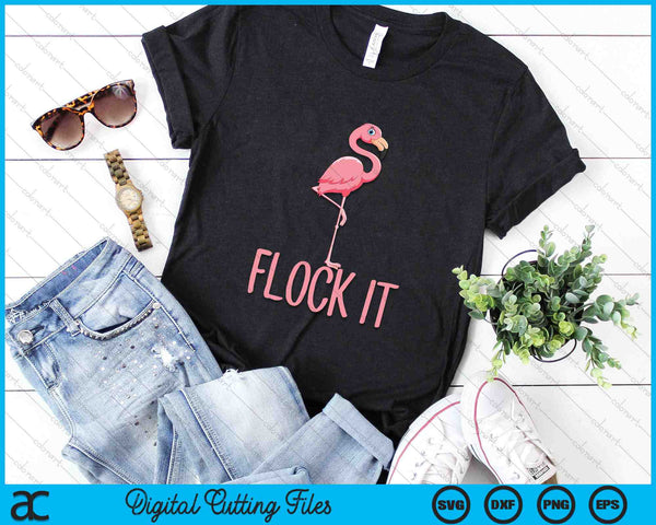 Flamingo Funny Pun Flock it SVG PNG Digital Printable Files