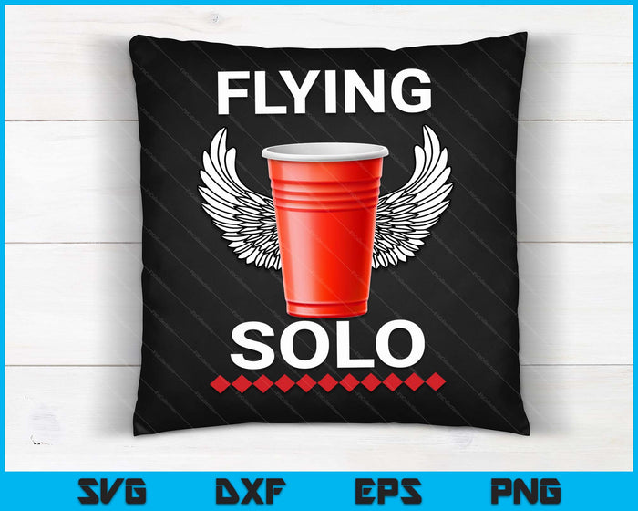 Flying Solo Red Solo Cup Drinking Beer Party SVG PNG Digital Printable Files