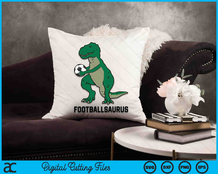 Football Dinosaur Football Boy Kids Football Footballsaurus SVG PNG Digital Cutting Files