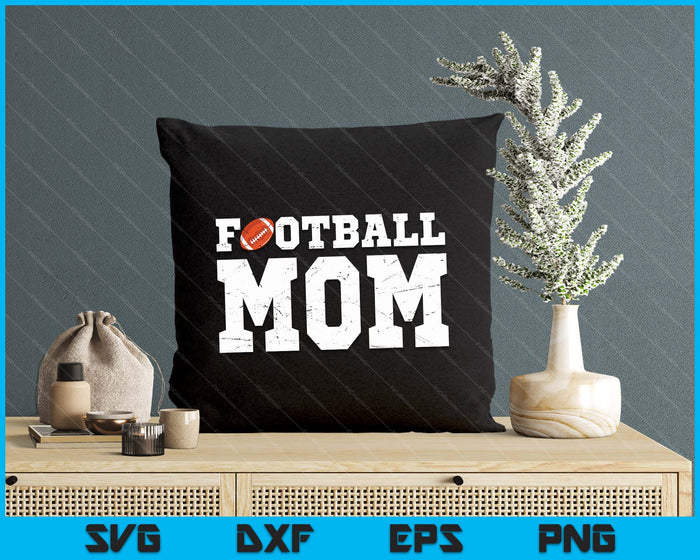 Football Mom Clothing Graphic Proud Football SVG PNG Digital Cutting Files Football Mom Clothing Graphic Proud Football SVG PNG Digital Cutting Files