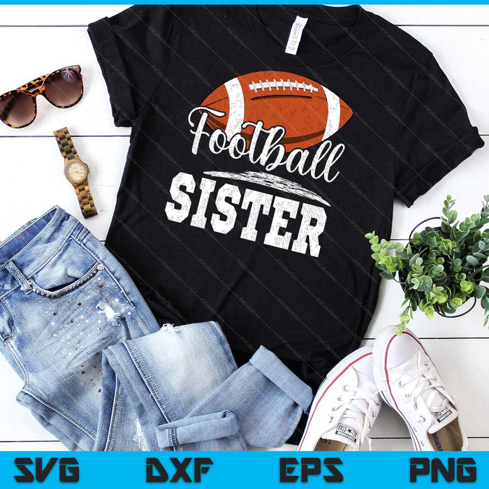 Football Sister Football Player Game Day Mother's Day SVG PNG Digital Cutting Files Football Sister Football Player Game Day Mother's Day SVG PNG Digital Cutting Files