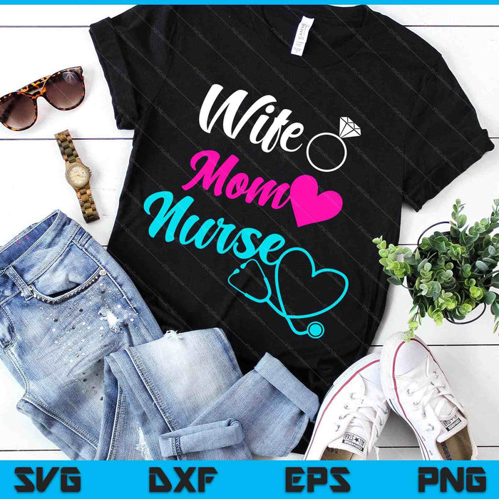 For Nurses Mom Wife Mother's Day SVG PNG Digital Printable Files For Nurses Mom Wife Mother's Day SVG PNG Digital Printable Files