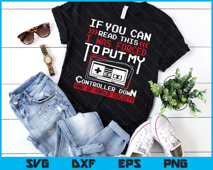 Forced To Put My Controller Away Gaming & Gamer SVG PNG Digital Printable Files Forced To Put My Controller Away Gaming & Gamer SVG PNG Digital Printable Files