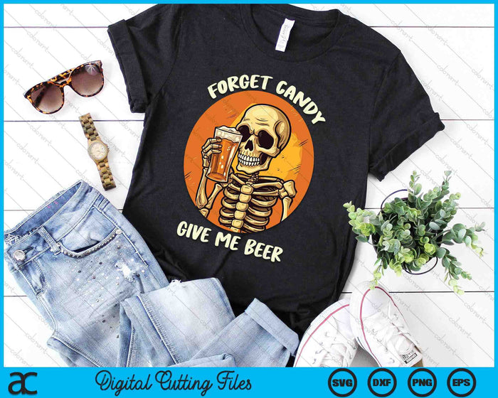 Forget Candy Give Me Beer Halloween Beer Drinker SVG PNG Digital Cutting File Forget Candy Give Me Beer Halloween Beer Drinker SVG PNG Digital Cutting File