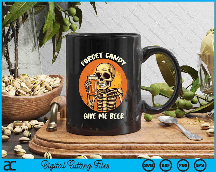 Forget Candy Give Me Beer Halloween Beer Drinker SVG PNG Digital Cutting File Forget Candy Give Me Beer Halloween Beer Drinker SVG PNG Digital Cutting File