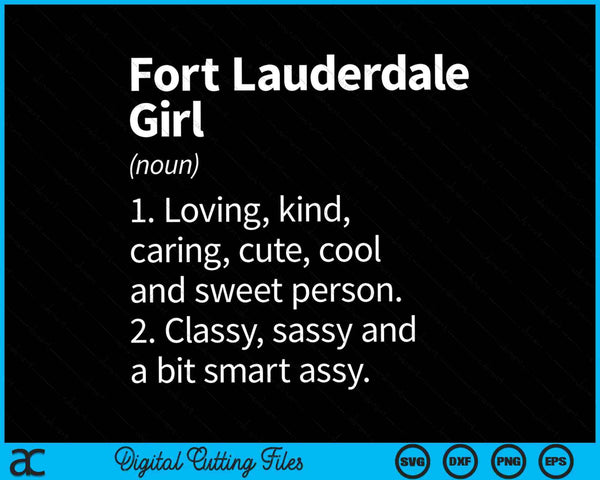 Fort Lauderdale Girl FL Florida Funny City Home Roots SVG PNG Digital Cutting Files