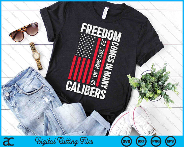 Freedom Comes In Many Calibers Pro Gun (ON BACK) SVG PNG Digital Cutting Files