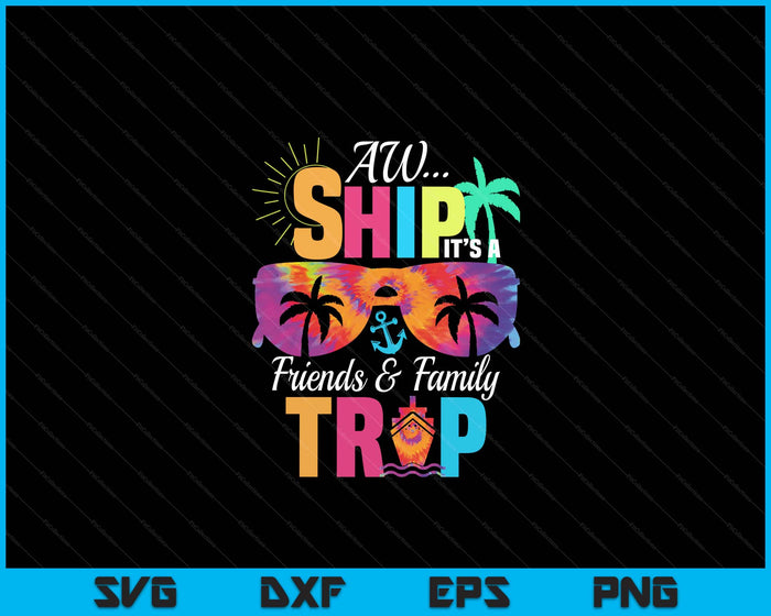 Friends and Family Cruise Vacation SVG PNG Digital Printable Files Friends and Family Cruise Vacation SVG PNG Digital Printable Files