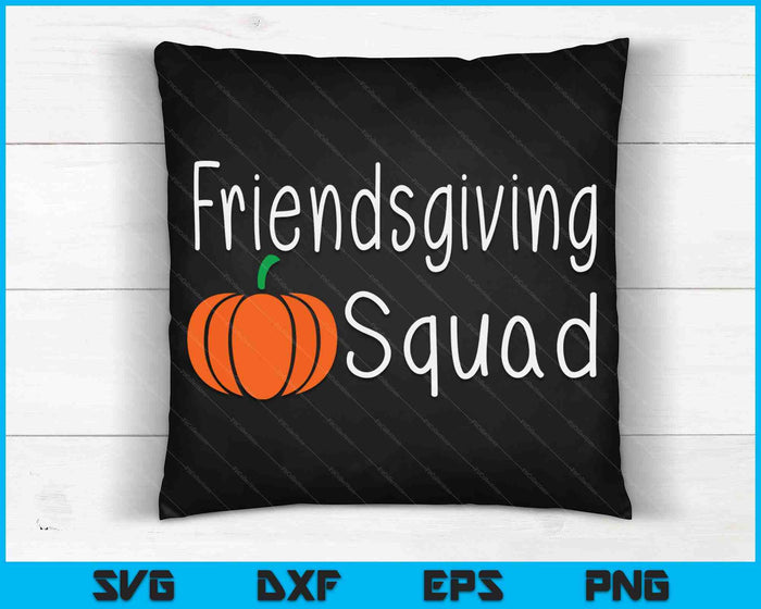 Friendsgiving Squad Friends Thanksgiving Pumpkin SVG PNG Digital Cutting Files Friendsgiving Squad Friends Thanksgiving Pumpkin SVG PNG Digital Cutting Files