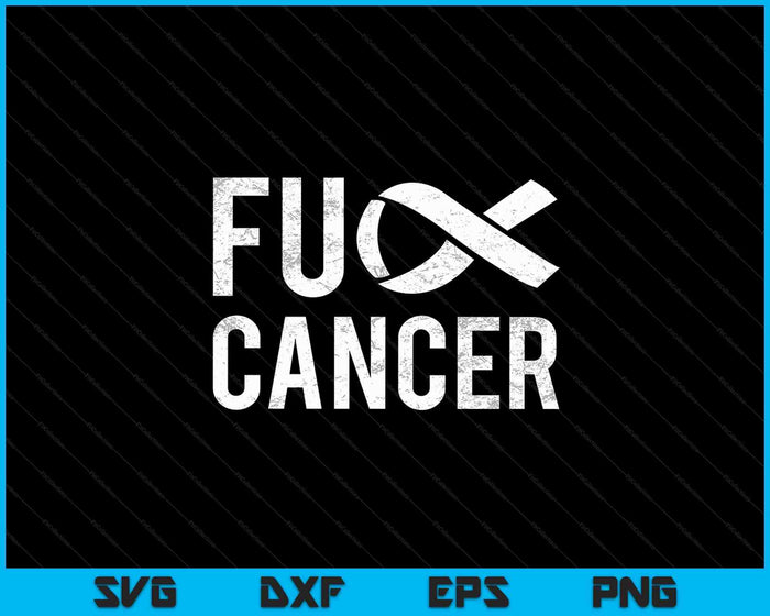 Funny Fuck Cancer SVG PNG Cutting Printable Files Funny Fuck Cancer SVG PNG Cutting Printable Files