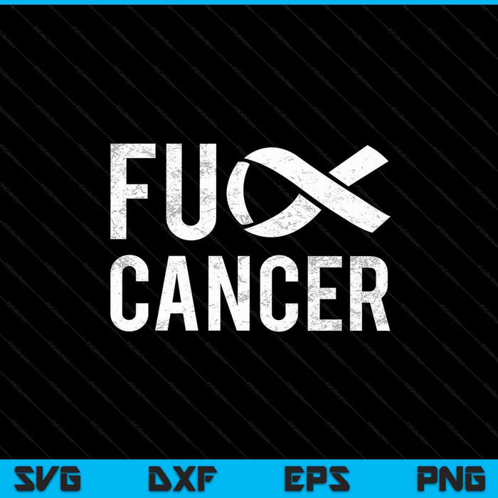 Funny Fuck Cancer SVG PNG Cutting Printable Files Funny Fuck Cancer SVG PNG Cutting Printable Files