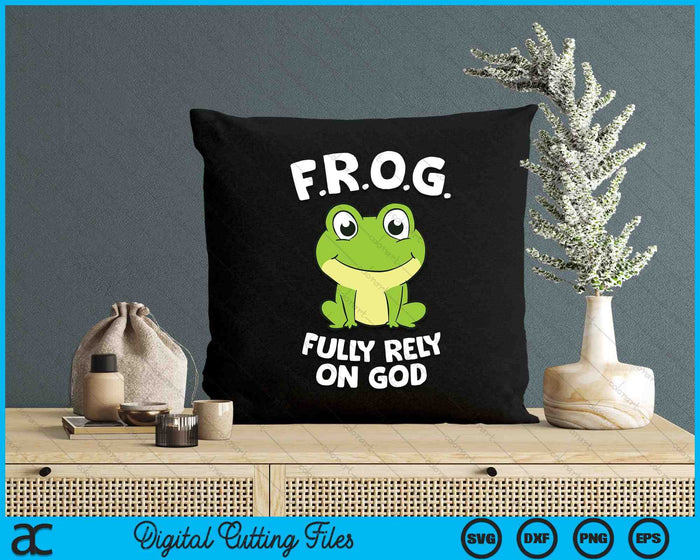 Fully Rely On God Cute Christian Frog SVG PNG Digital Cutting Files