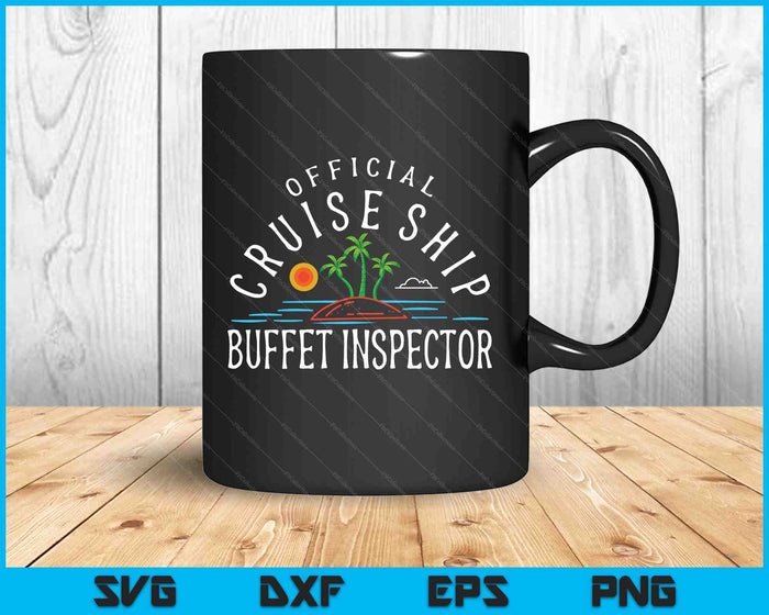 Fun Cruising Humor Official Cruise Ship Buffet Inspector SVG PNG Digital Printable Files Fun Cruising Humor Official Cruise Ship Buffet Inspector SVG PNG Digital Printable Files