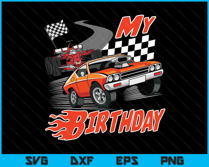 Fun My Birthday Race Car Boys Girls Youth Men Women Racing SVG PNG Digital Cutting Files