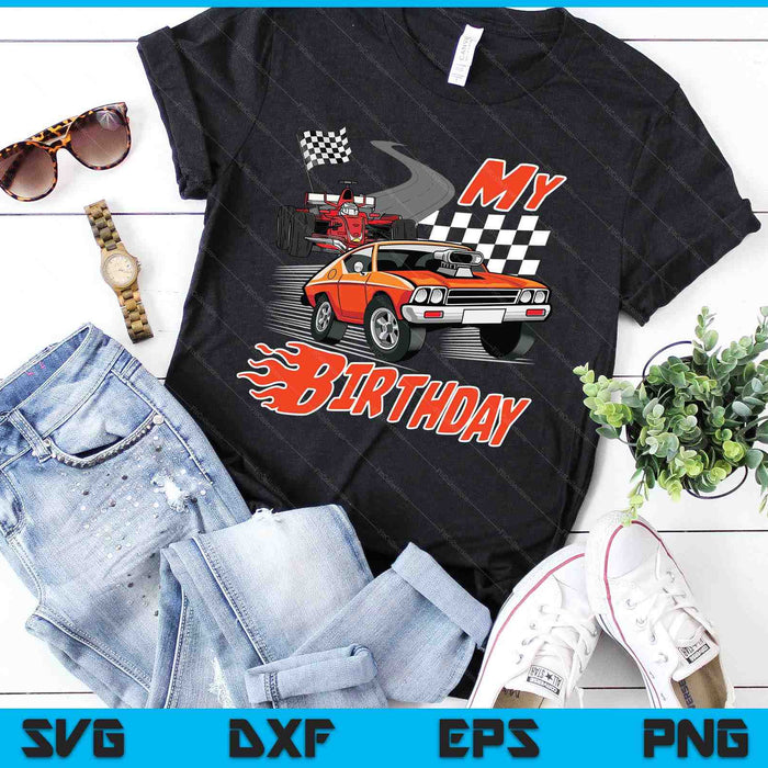 Fun My Birthday Race Car Boys Girls Youth Men Women Racing SVG PNG Digital Cutting Files