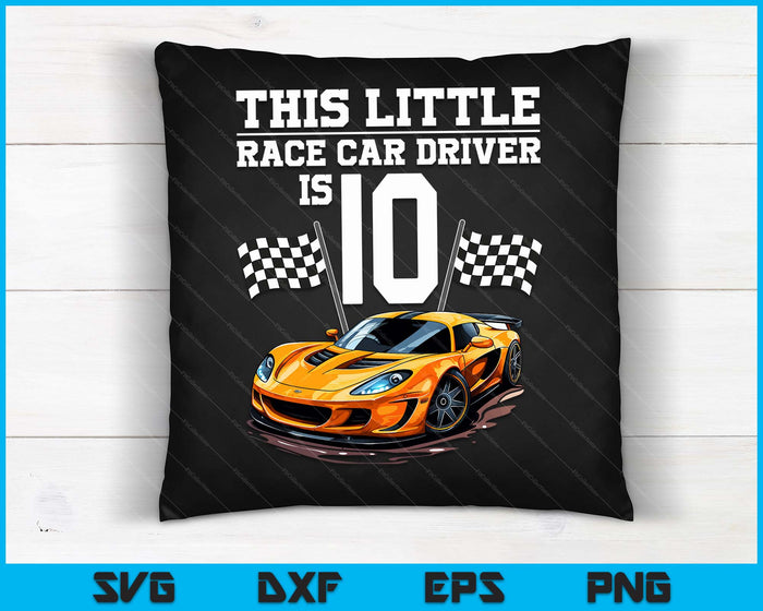 Funny 10th Birthday Gift Boys 10 Years Old Race Car Drivers SVG PNG Digital Cutting Files Funny 10th Birthday Gift Boys 10 Years Old Race Car Drivers SVG PNG Digital Cutting Files