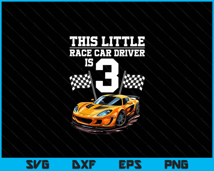 Funny 3rd Birthday Gift Boys 3 Years Old Race Car Drivers SVG PNG Digital Cutting Files Funny 3rd Birthday Gift Boys 3 Years Old Race Car Drivers SVG PNG Digital Cutting Files