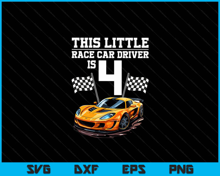Funny 4th Birthday Gift Boys 4 Years Old Race Car Drivers SVG PNG Digital Cutting Files Funny 4th Birthday Gift Boys 4 Years Old Race Car Drivers SVG PNG Digital Cutting Files