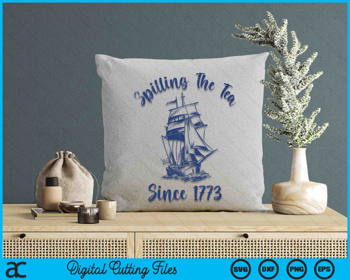 4th Of July Spilling The Tea Since 1773 SVG PNG Digital Cutting Files 4th Of July Spilling The Tea Since 1773 SVG PNG Digital Cutting Files