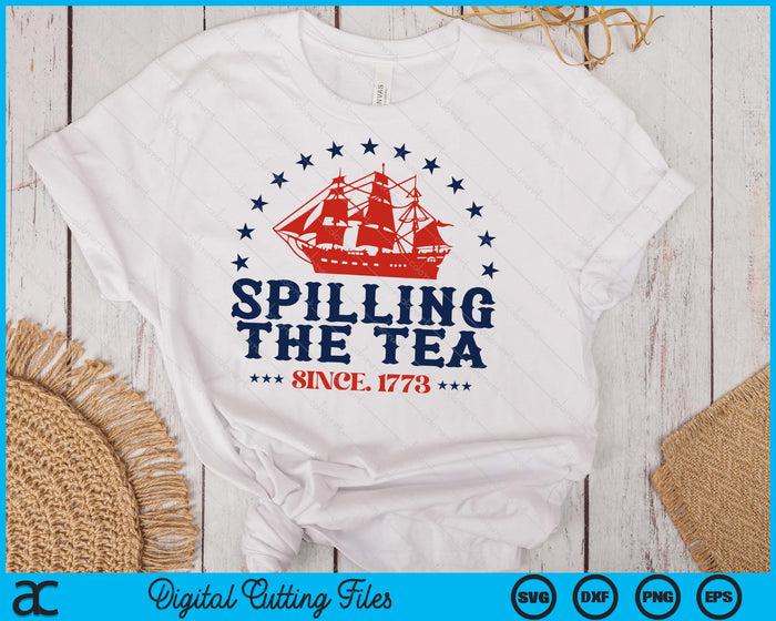 4th Of July Spilling The Tea Since 1773 Fourth Of July SVG PNG Digital Cutting Files 4th Of July Spilling The Tea Since 1773 Fourth Of July SVG PNG Digital Cutting Files
