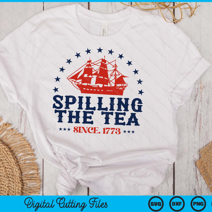 4th Of July Spilling The Tea Since 1773 Fourth Of July SVG PNG Digital Cutting Files 4th Of July Spilling The Tea Since 1773 Fourth Of July SVG PNG Digital Cutting Files