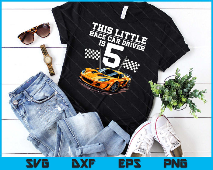 Funny 5th Birthday Gift Boys 5 Years Old Race Car Drivers SVG PNG Digital Cutting Files Funny 5th Birthday Gift Boys 5 Years Old Race Car Drivers SVG PNG Digital Cutting Files