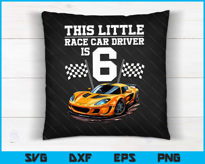 Funny 6th Birthday Gift Boys 6 Years Old Race Car Drivers SVG PNG Digital Cutting Files Funny 6th Birthday Gift Boys 6 Years Old Race Car Drivers SVG PNG Digital Cutting Files