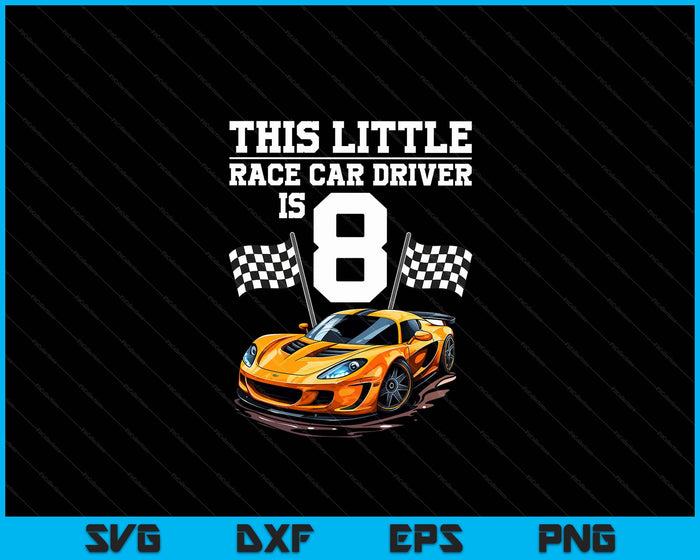 Funny 8th Birthday Gift Boys 8 Years Old Race Car Drivers SVG PNG Digital Cutting Files Funny 8th Birthday Gift Boys 8 Years Old Race Car Drivers SVG PNG Digital Cutting Files
