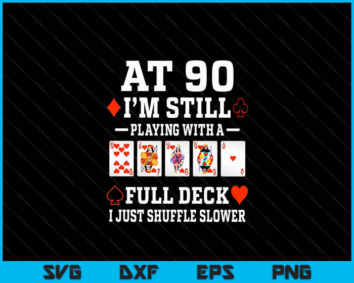 Funny 90th Birthday Gift 90 Year Old Cards SVG PNG Digital Cutting Files Funny 90th Birthday Gift 90 Year Old Cards SVG PNG Digital Cutting Files