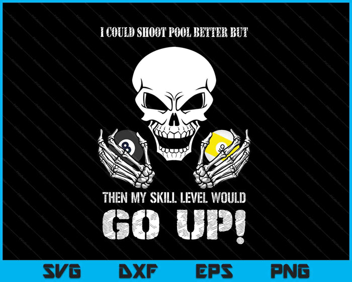 Funny Billiards I Could Shoot Pool Better SVG PNG Digital Printable Files Funny Billiards I Could Shoot Pool Better SVG PNG Digital Printable Files