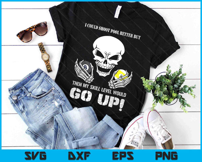 Funny Billiards I Could Shoot Pool Better SVG PNG Digital Printable Files Funny Billiards I Could Shoot Pool Better SVG PNG Digital Printable Files
