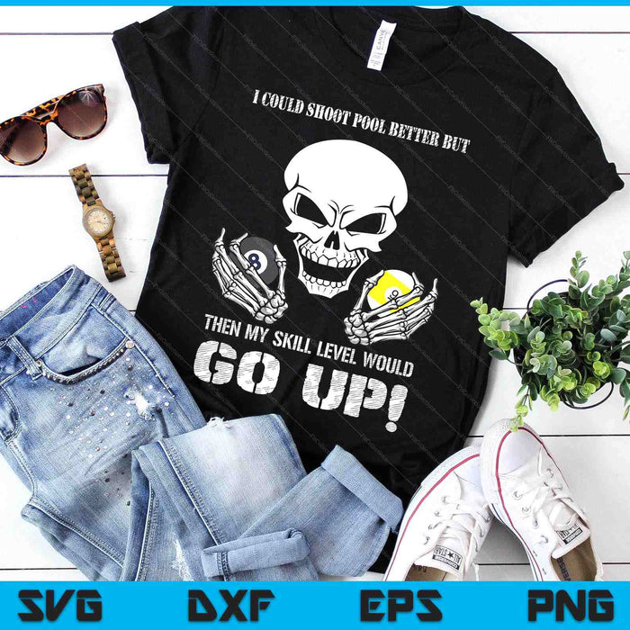 Funny Billiards I Could Shoot Pool Better SVG PNG Digital Printable Files Funny Billiards I Could Shoot Pool Better SVG PNG Digital Printable Files