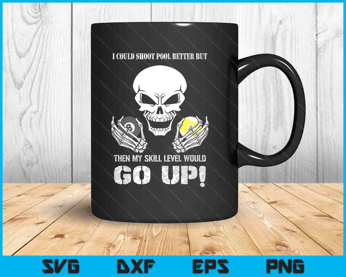 Funny Billiards I Could Shoot Pool Better SVG PNG Digital Printable Files Funny Billiards I Could Shoot Pool Better SVG PNG Digital Printable Files