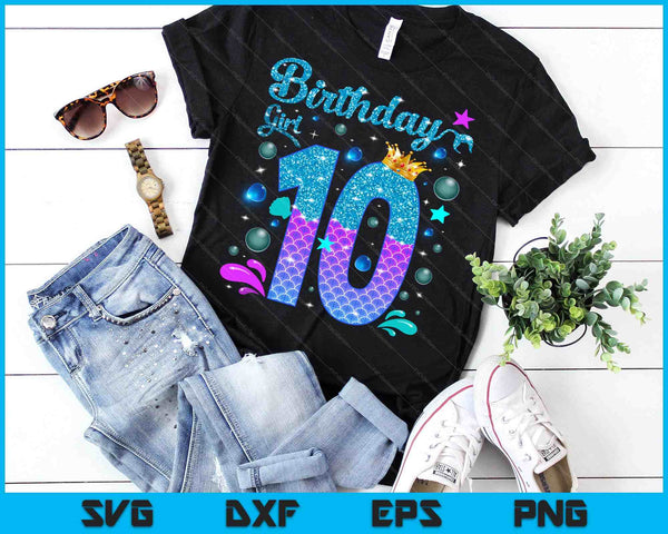 Birthday Girl 10 Years Old It's My 10th Bday Mermaid SVG PNG Digital Cutting Files
