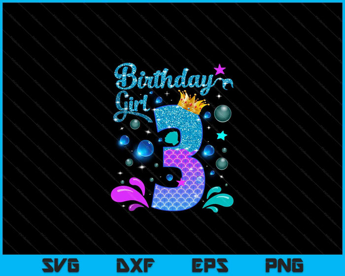 Birthday Girl 3 Years Old It's My 3rd Bday Mermaid SVG PNG Digital Cutting Files Birthday Girl 3 Years Old It's My 3rd Bday Mermaid SVG PNG Digital Cutting Files
