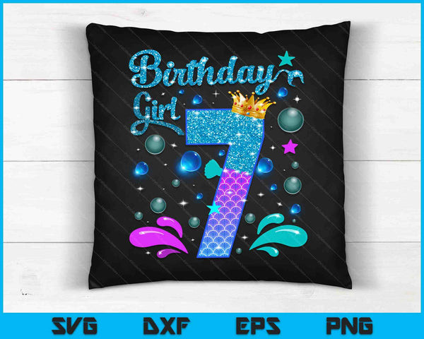 Birthday Girl 7 Years Old It's My 7th Bday Mermaid SVG PNG Digital Cutting Files