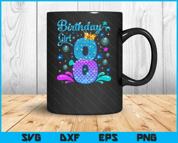 Birthday Girl 8 Years Old It's My 8th Bday Mermaid SVG PNG Digital Cutting Files Birthday Girl 8 Years Old It's My 8th Bday Mermaid SVG PNG Digital Cutting Files