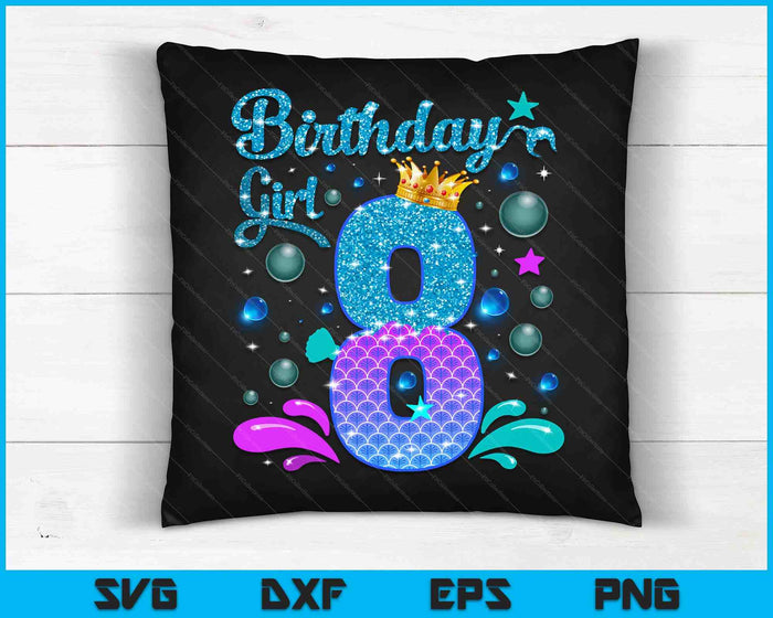 Birthday Girl 8 Years Old It's My 8th Bday Mermaid SVG PNG Digital Cutting Files Birthday Girl 8 Years Old It's My 8th Bday Mermaid SVG PNG Digital Cutting Files
