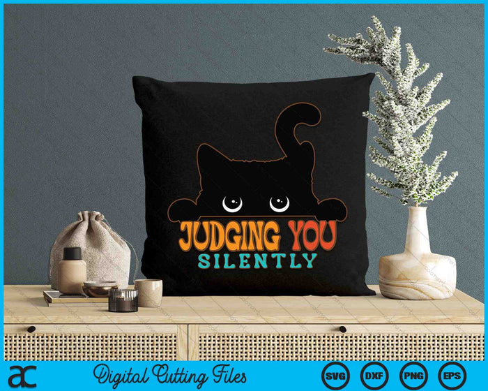 Funny Black Cat Judging You Silently Sarcastic Cat SVG PNG Digital Cutting Files Funny Black Cat Judging You Silently Sarcastic Cat SVG PNG Digital Cutting Files