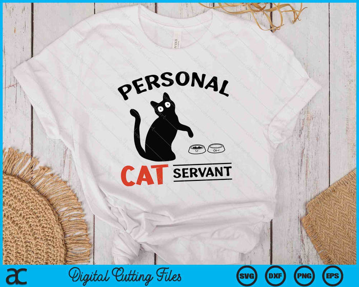 Funny Black Cat Personal Cat Servant SVG PNG Digital Printable Files Funny Black Cat Personal Cat Servant SVG PNG Digital Printable Files
