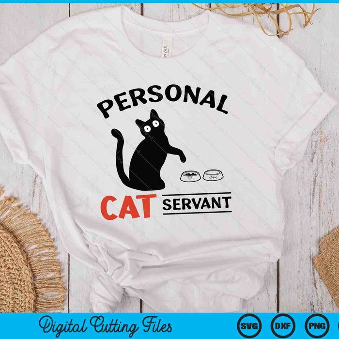 Funny Black Cat Personal Cat Servant SVG PNG Digital Printable Files Funny Black Cat Personal Cat Servant SVG PNG Digital Printable Files