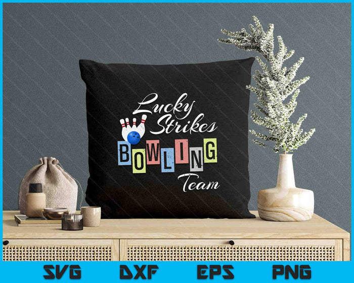 Funny Bowling Team Shirt Lucky Strikes Fun Bowler SVG PNG Digital Printable Files Funny Bowling Team Shirt Lucky Strikes Fun Bowler SVG PNG Digital Printable Files