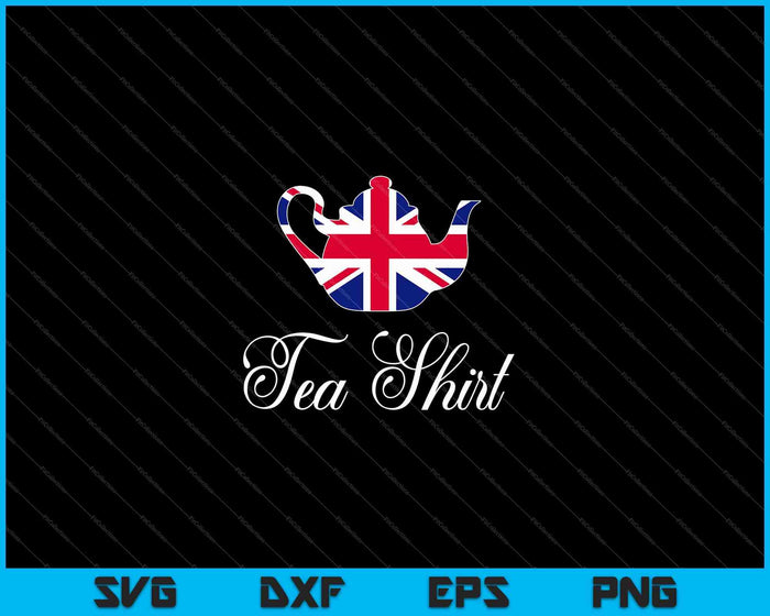 Funny British Tea Shirt UK teapot Union Jack flag tea pun SVG PNG Cutting Printable File Funny British Tea Shirt UK teapot Union Jack flag tea pun SVG PNG Cutting Printable File